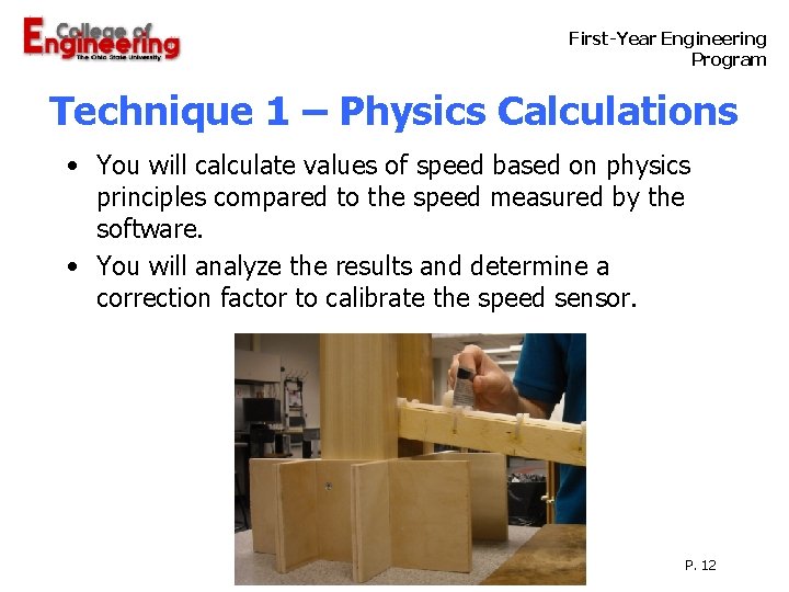  First-Year Engineering Program Technique 1 – Physics Calculations • You will calculate values
