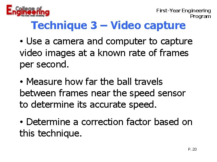  First-Year Engineering Program Technique 3 – Video capture • Use a camera and