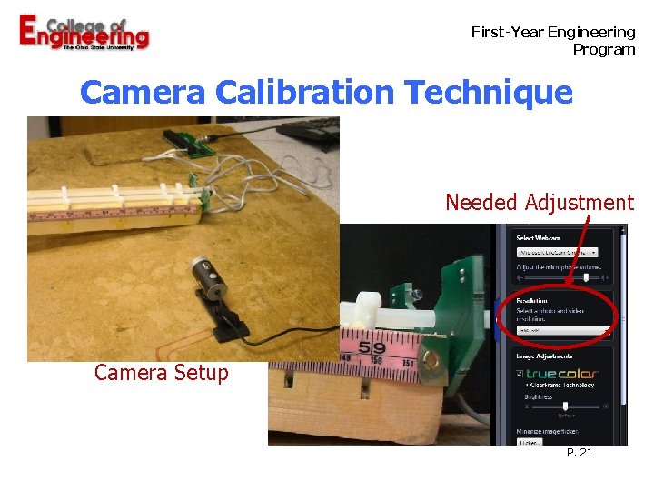  First-Year Engineering Program Camera Calibration Technique Needed Adjustment Camera Setup P. 21 