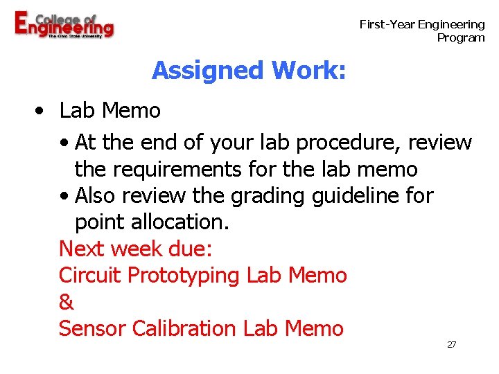  First-Year Engineering Program Assigned Work: • Lab Memo • At the end of