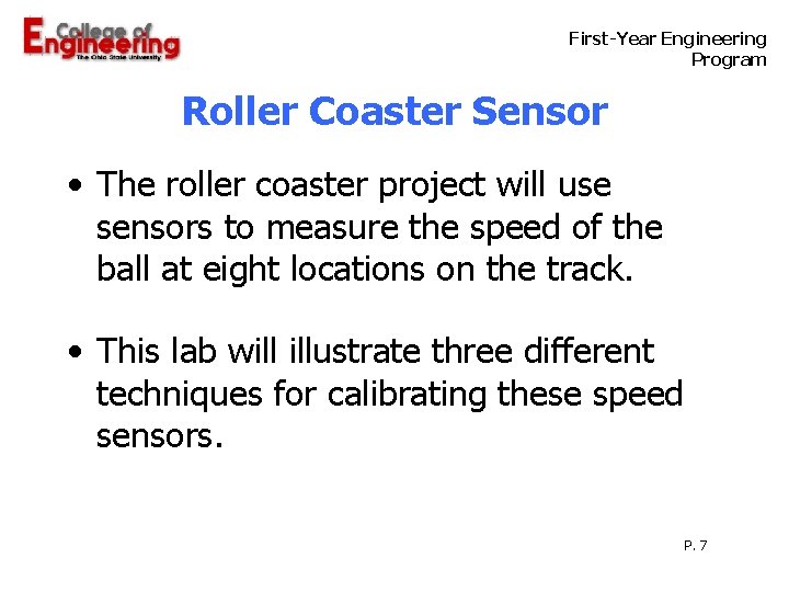  First-Year Engineering Program Roller Coaster Sensor • The roller coaster project will use