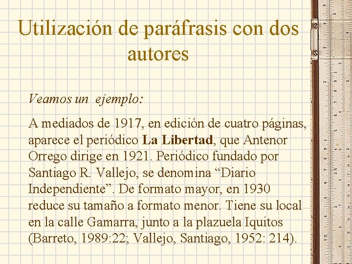 Utilización de paráfrasis con dos autores Veamos un ejemplo: A mediados de 1917, en