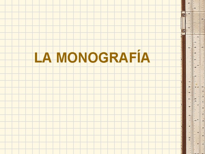 LA MONOGRAFÍA 