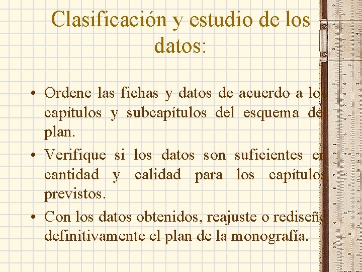 Clasificación y estudio de los datos: • Ordene las fichas y datos de acuerdo