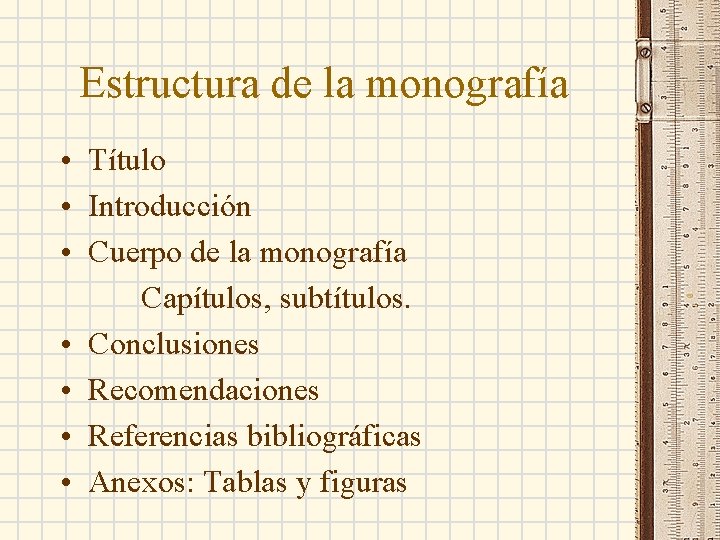 Estructura de la monografía • Título • Introducción • Cuerpo de la monografía Capítulos,