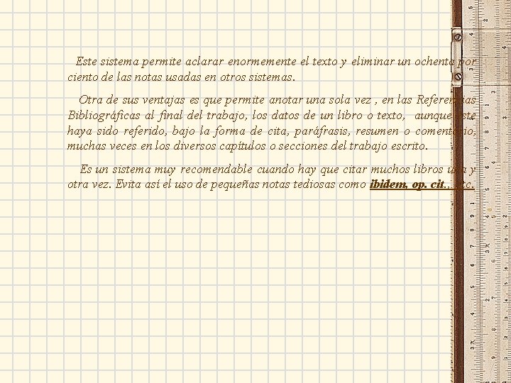 Este sistema permite aclarar enormemente el texto y eliminar un ochenta por ciento de
