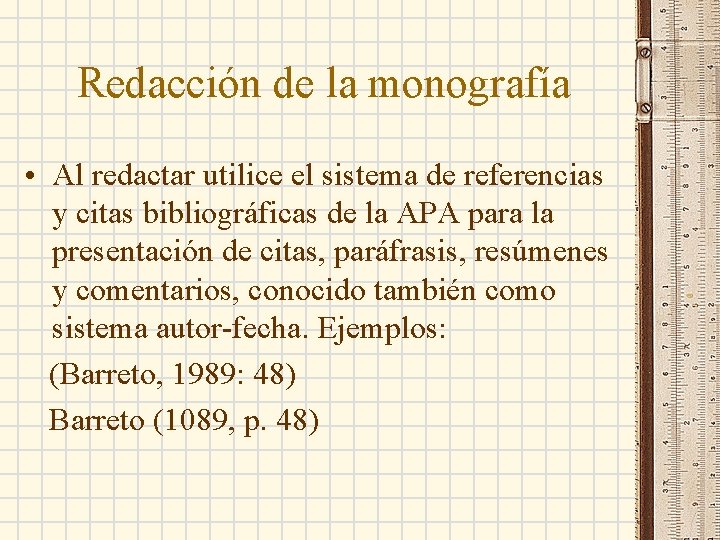 Redacción de la monografía • Al redactar utilice el sistema de referencias y citas