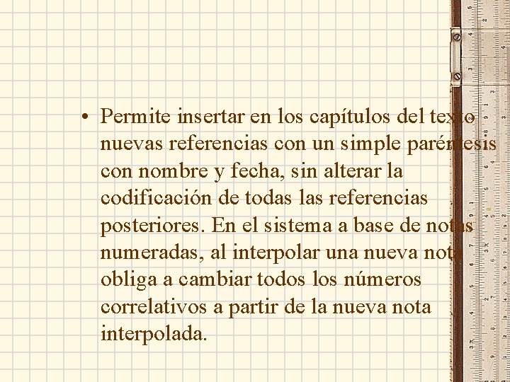  • Permite insertar en los capítulos del texto nuevas referencias con un simple