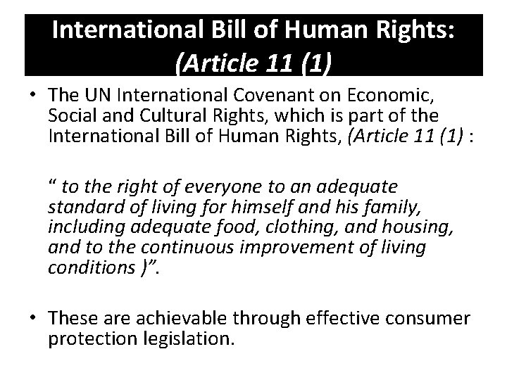 International Bill of Human Rights: (Article 11 (1) • The UN International Covenant on