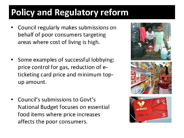 Policy and Regulatory reform • Council regularly makes submissions on behalf of poor consumers