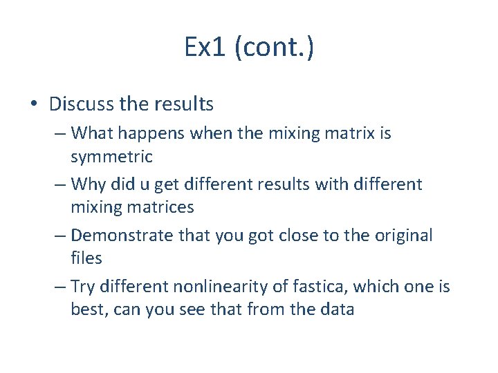 Ex 1 (cont. ) • Discuss the results – What happens when the mixing