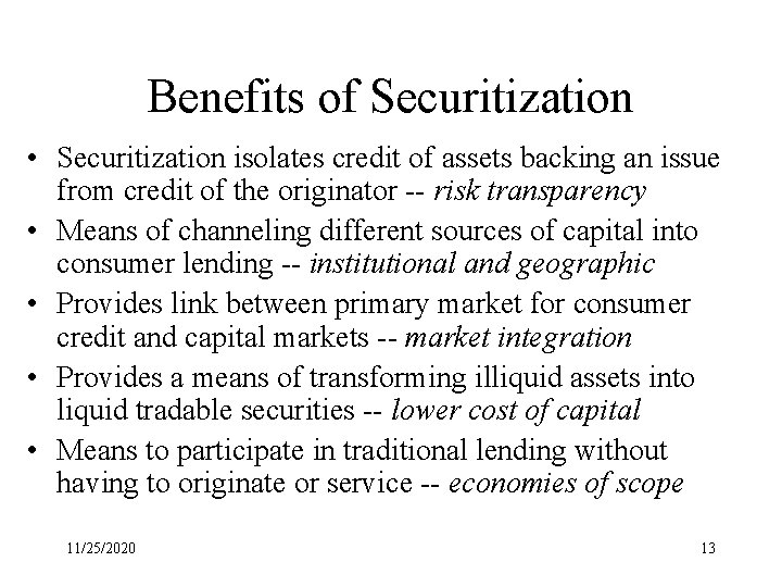 Benefits of Securitization • Securitization isolates credit of assets backing an issue from credit