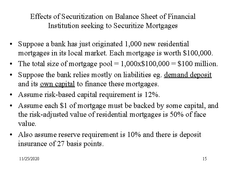 Effects of Securitization on Balance Sheet of Financial Institution seeking to Securitize Mortgages •