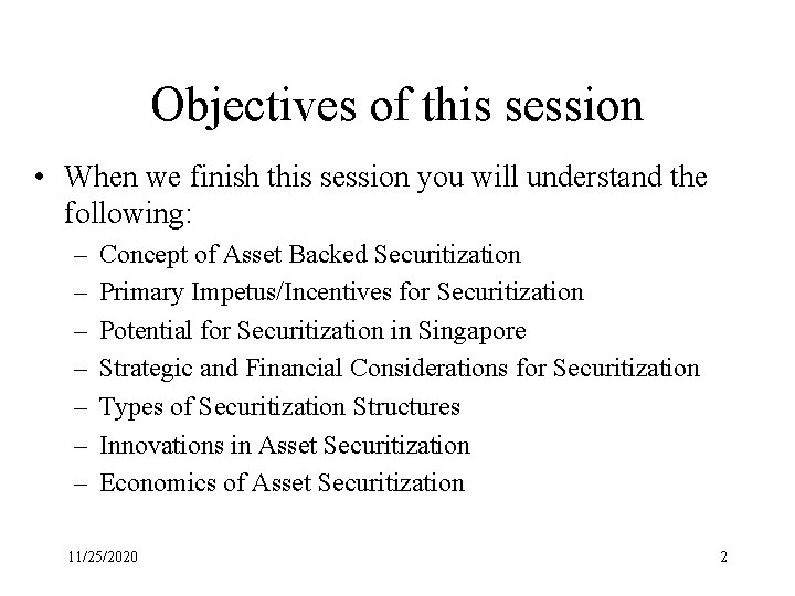 Objectives of this session • When we finish this session you will understand the