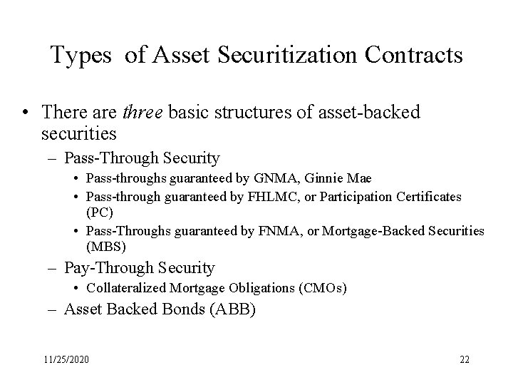 Types of Asset Securitization Contracts • There are three basic structures of asset-backed securities