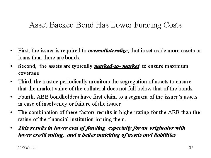 Asset Backed Bond Has Lower Funding Costs • First, the issuer is required to