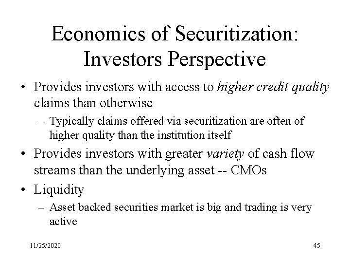Economics of Securitization: Investors Perspective • Provides investors with access to higher credit quality