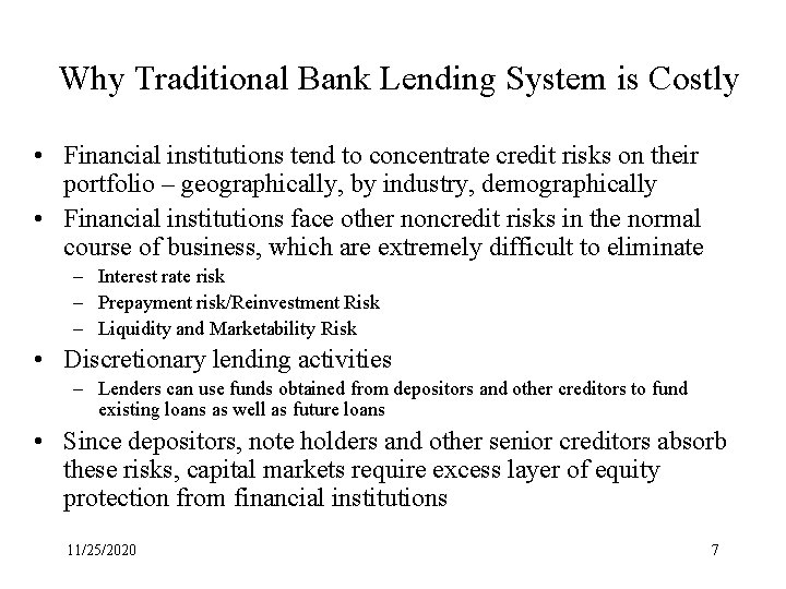 Why Traditional Bank Lending System is Costly • Financial institutions tend to concentrate credit