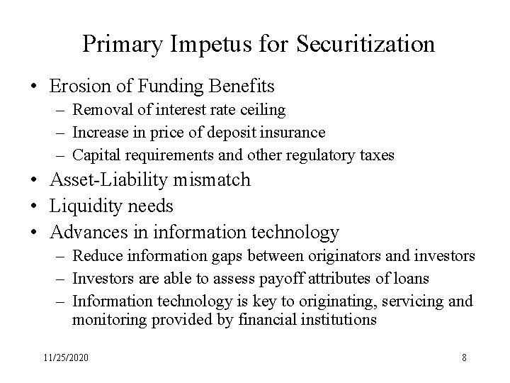 Primary Impetus for Securitization • Erosion of Funding Benefits – Removal of interest rate