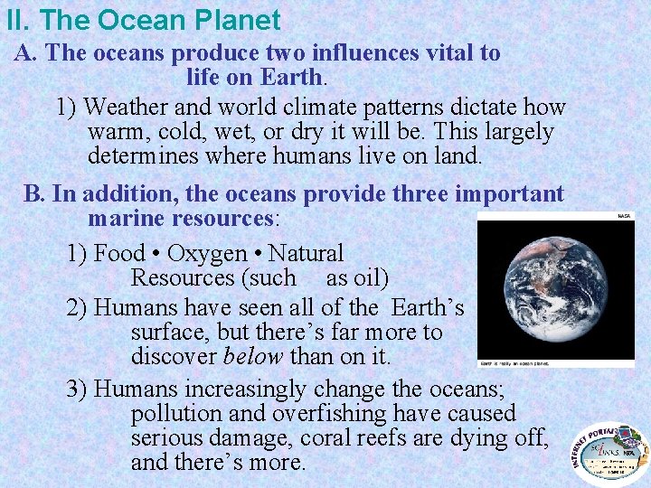 II. The Ocean Planet A. The oceans produce two influences vital to life on
