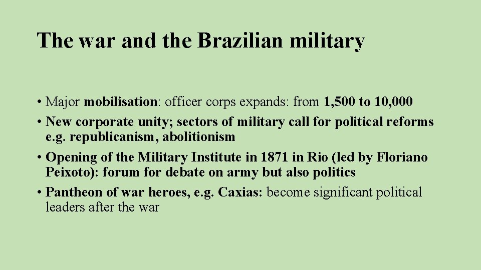 The war and the Brazilian military • Major mobilisation: officer corps expands: from 1,