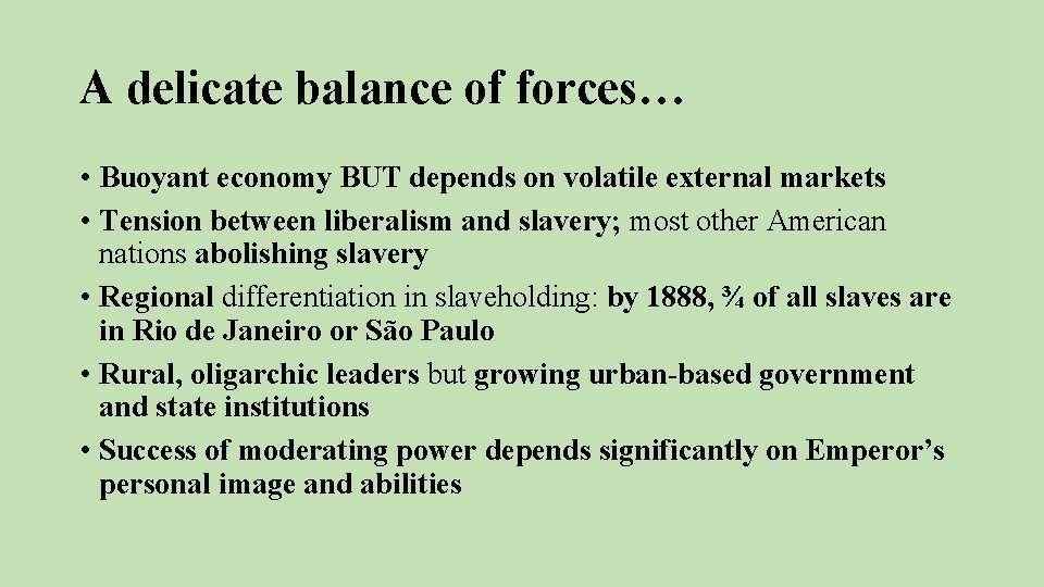 A delicate balance of forces… • Buoyant economy BUT depends on volatile external markets