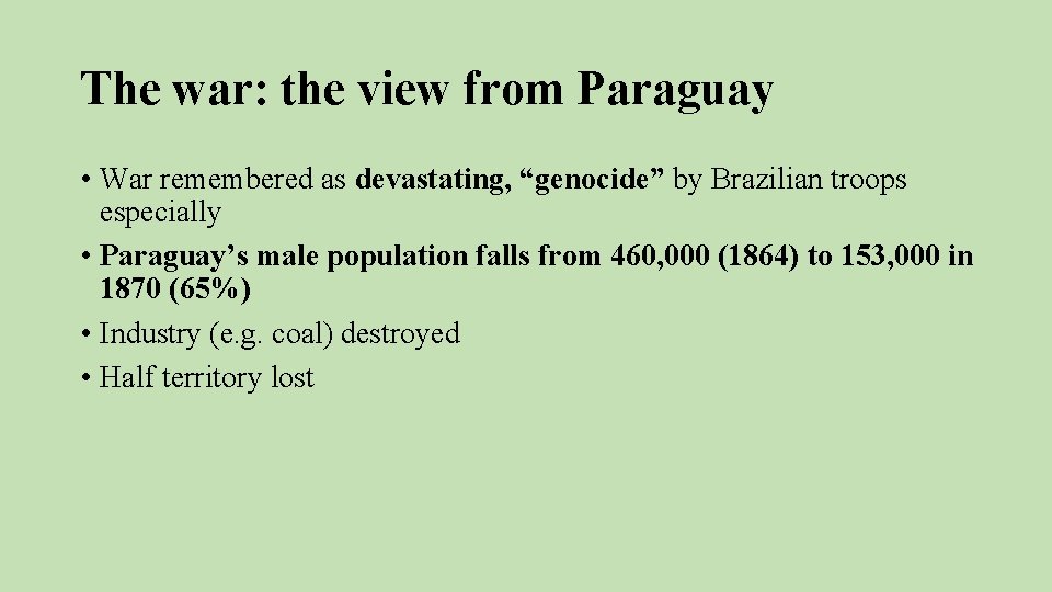 The war: the view from Paraguay • War remembered as devastating, “genocide” by Brazilian