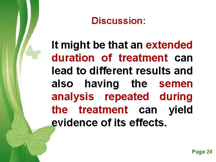 Discussion: It might be that an extended duration of treatment can lead to different