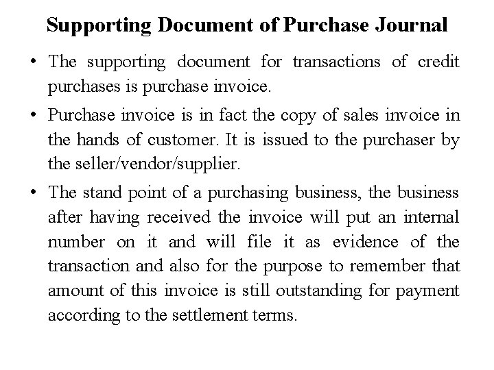 Supporting Document of Purchase Journal • The supporting document for transactions of credit purchases