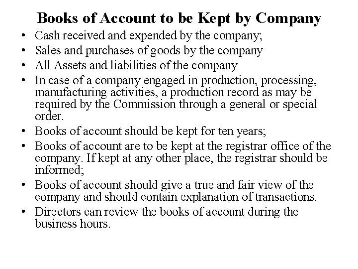Books of Account to be Kept by Company • • Cash received and expended