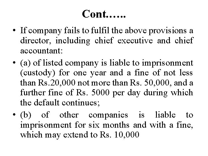 Cont. …. . • If company fails to fulfil the above provisions a director,