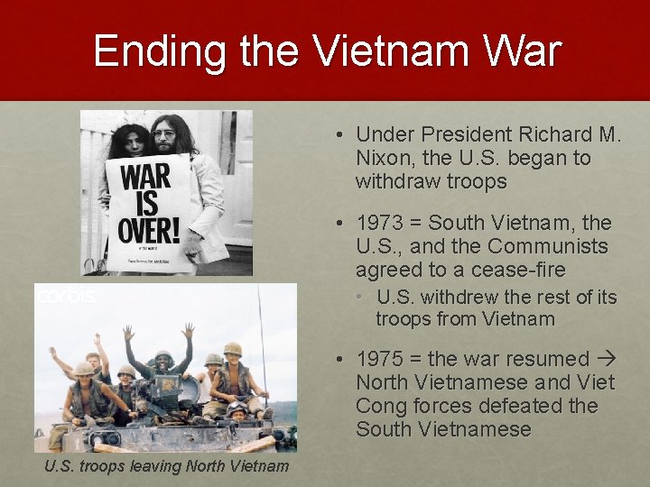 Ending the Vietnam War • Under President Richard M. Nixon, the U. S. began