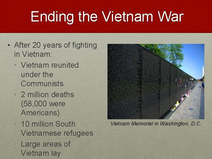 Ending the Vietnam War • After 20 years of fighting in Vietnam: • Vietnam