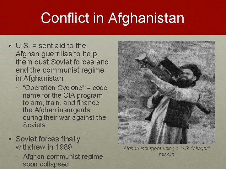 Conflict in Afghanistan • U. S. = sent aid to the Afghan guerrillas to