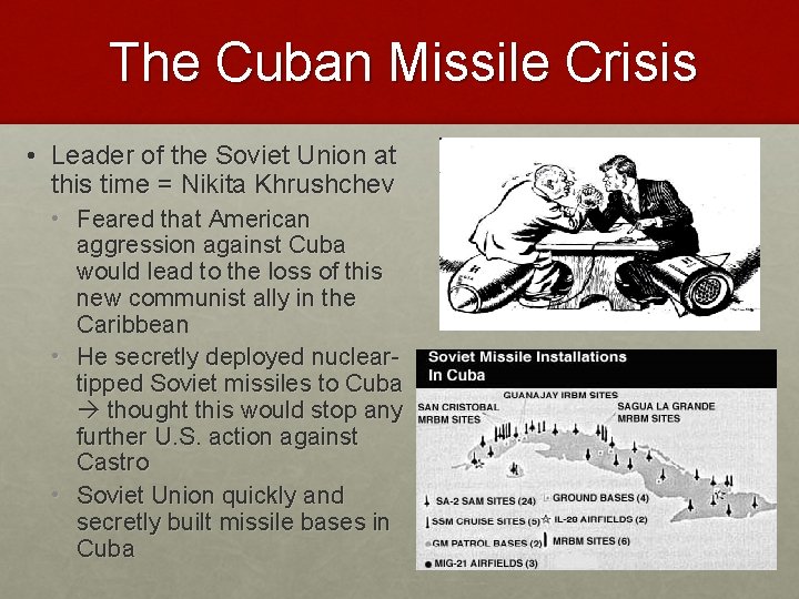 The Cuban Missile Crisis • Leader of the Soviet Union at this time =
