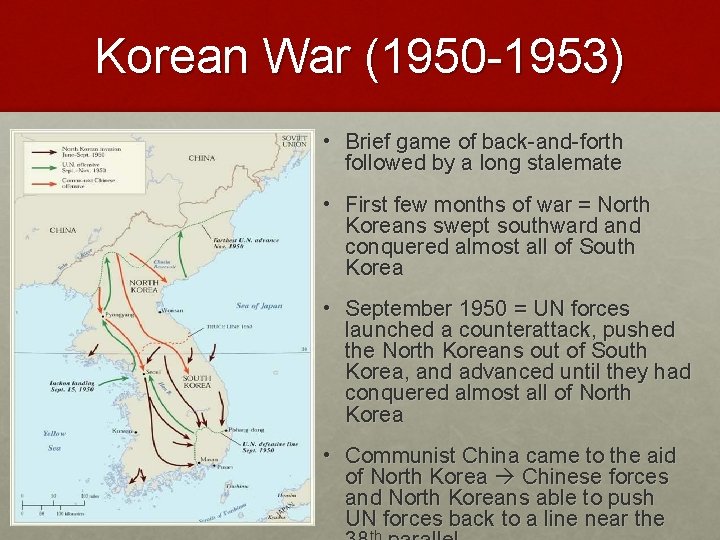 Korean War (1950 -1953) • Brief game of back-and-forth followed by a long stalemate