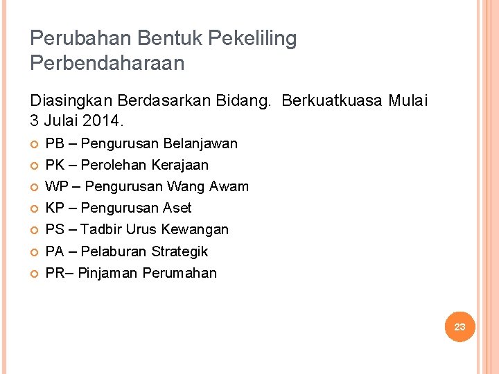 Perubahan Bentuk Pekeliling Perbendaharaan Diasingkan Berdasarkan Bidang. Berkuatkuasa Mulai 3 Julai 2014. PB –