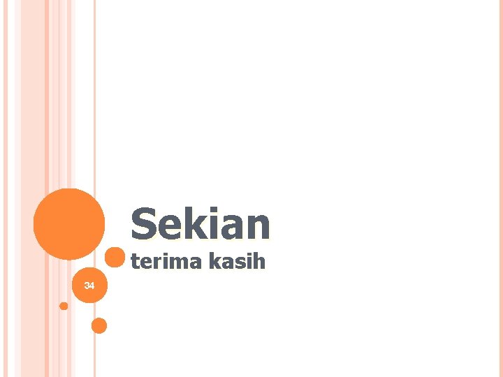 Sekian terima kasih 34 