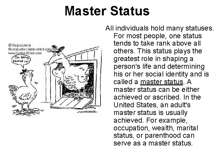 Master Status All individuals hold many statuses. For most people, one status tends to