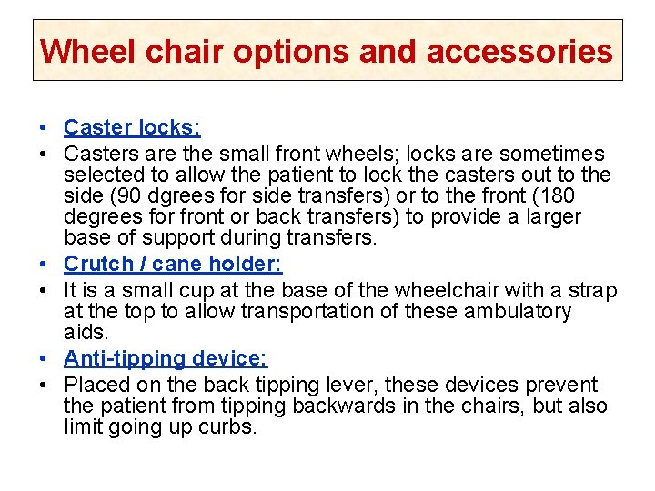 Wheel chair options and accessories • Caster locks: • Casters are the small front