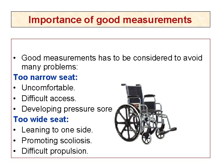 Importance of good measurements • Good measurements has to be considered to avoid many