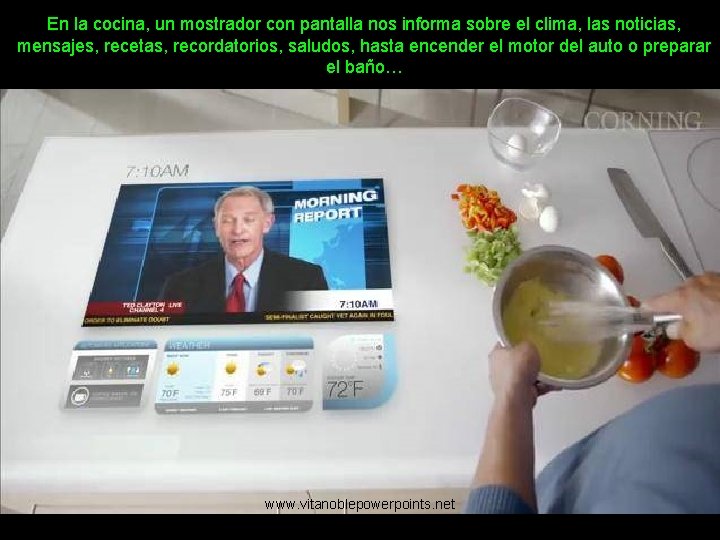 En la cocina, un mostrador con pantalla nos informa sobre el clima, las noticias,