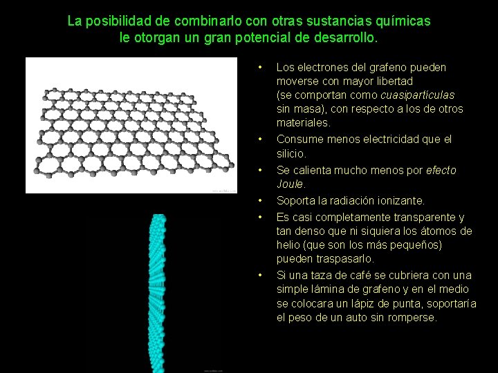 La posibilidad de combinarlo con otras sustancias químicas le otorgan un gran potencial de