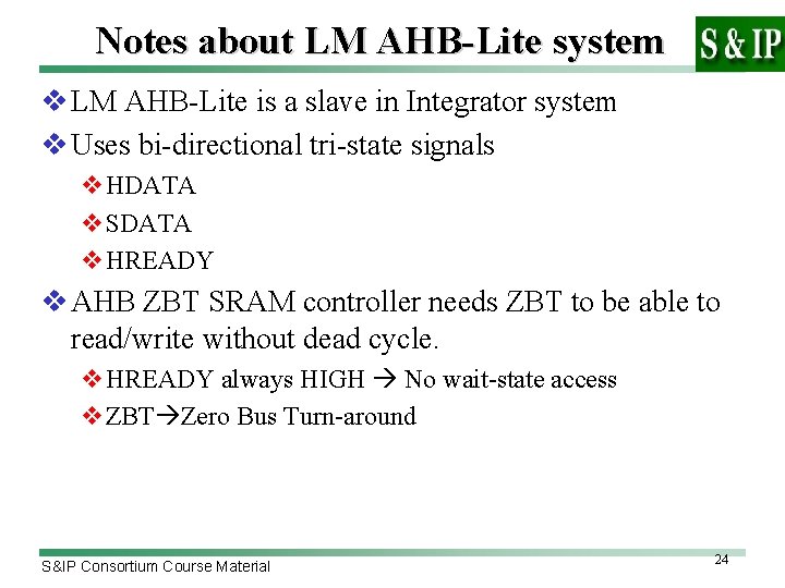 Notes about LM AHB-Lite system v LM AHB-Lite is a slave in Integrator system