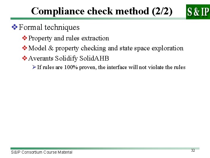 Compliance check method (2/2) v Formal techniques v. Property and rules extraction v. Model