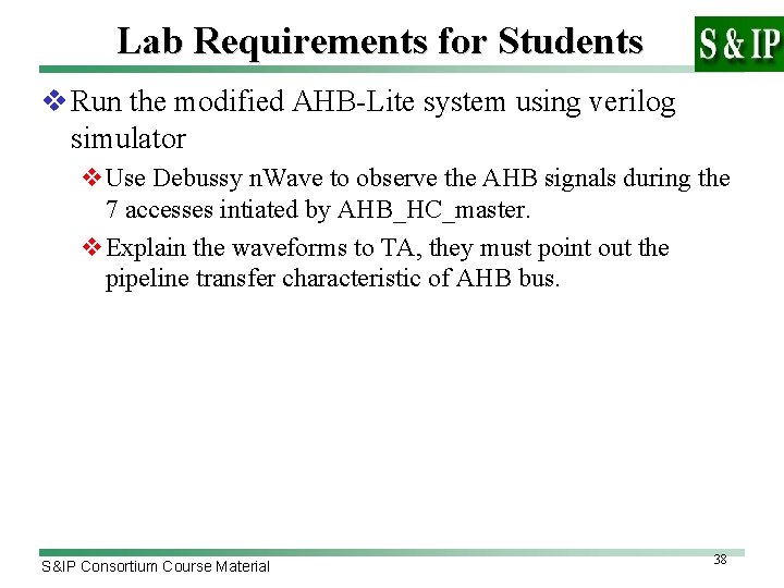 Lab Requirements for Students v Run the modified AHB-Lite system using verilog simulator v.