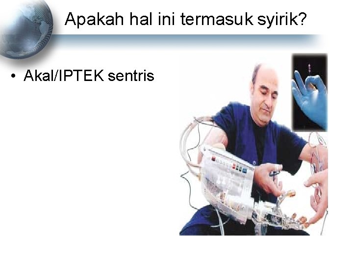 Apakah hal ini termasuk syirik? • Akal/IPTEK sentris 