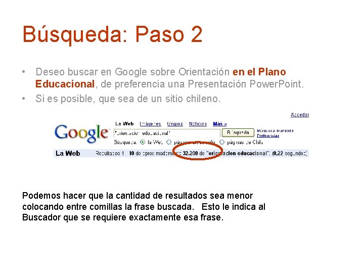 Búsqueda: Paso 2 • Deseo buscar en Google sobre Orientación en el Plano Educacional,