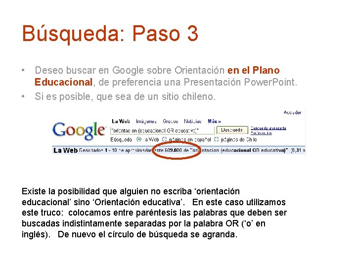 Búsqueda: Paso 3 • Deseo buscar en Google sobre Orientación en el Plano Educacional,