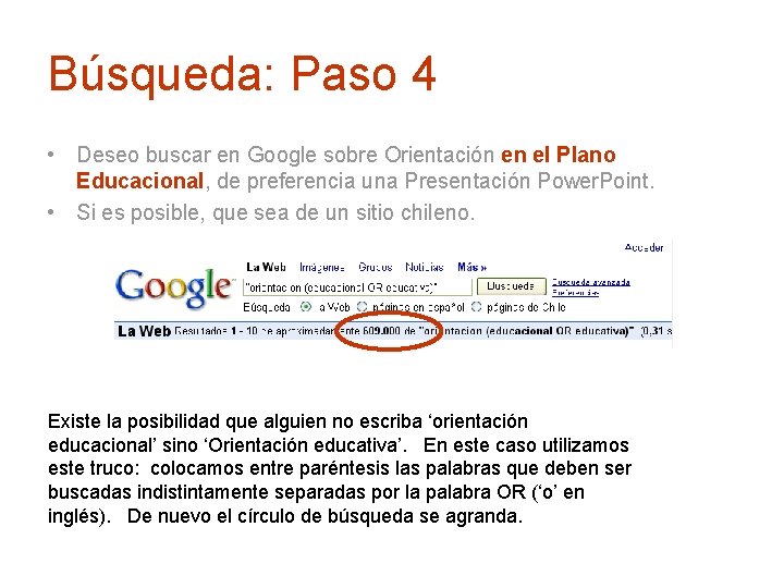 Búsqueda: Paso 4 • Deseo buscar en Google sobre Orientación en el Plano Educacional,